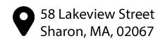 58 Lakeview Street P.O.Box 18, Sharon, MA 02067